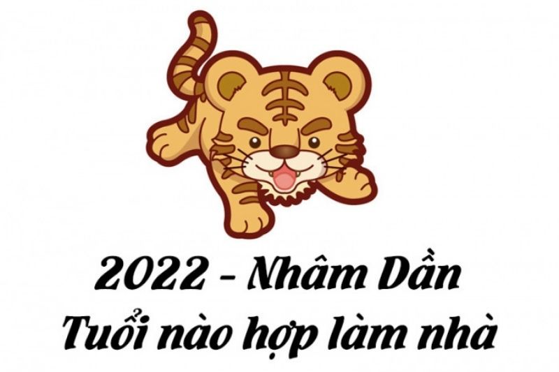 Xem tuổi xây nhà năm Nhâm Dần 2022