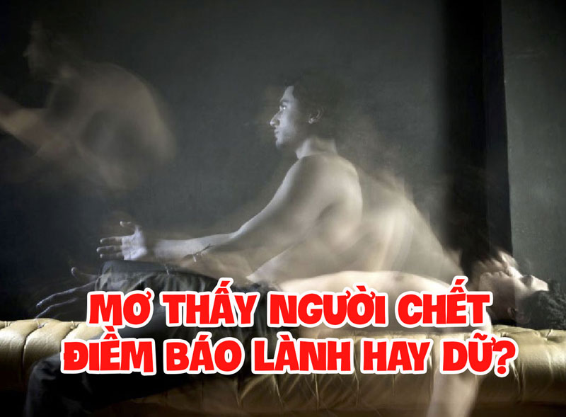 Giải mã giấc mơ thấy người chết