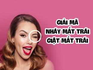 Giải mã nháy mặt trái, giật mắt trái là điềm gì?