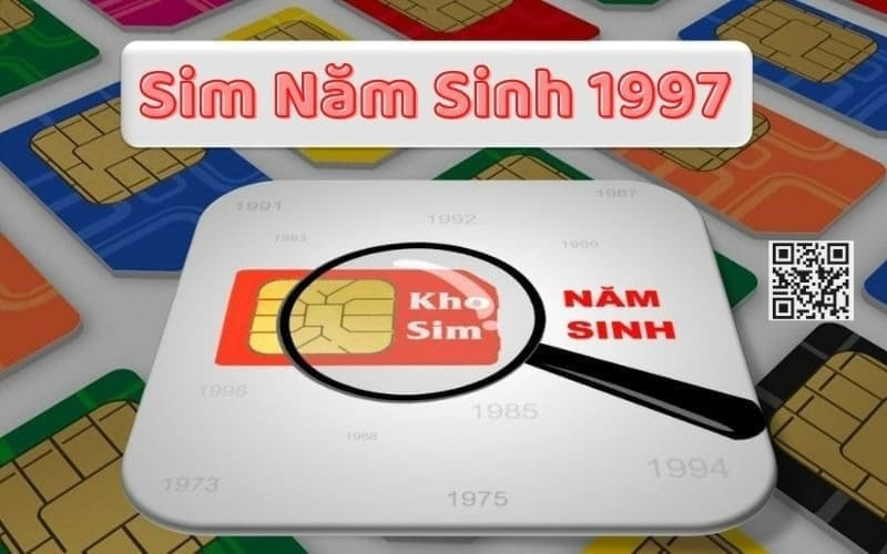 Sim năm sinh 1997 - Tư Vấn Chọn Mua Sim - Sim năm sinh 1997